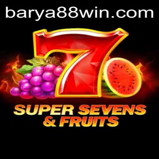 Exploring the Thrills of 7SuperSevensFruits with BARYA88