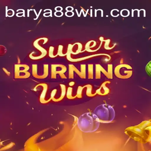 SuperBurningWins Game and BARYA88: A Thrilling Spin of Modern Casino Gaming